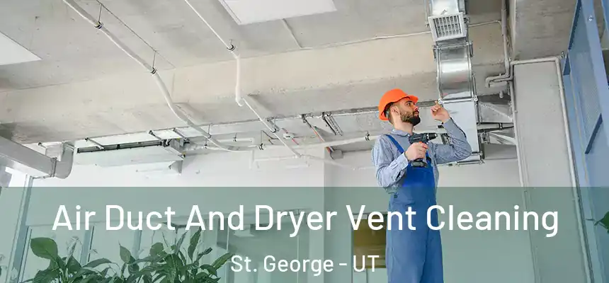 Air Duct And Dryer Vent Cleaning St. George - UT
