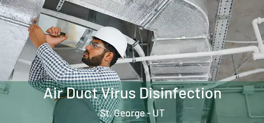  Air Duct Virus Disinfection St. George - UT