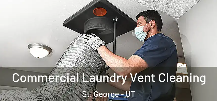  Commercial Laundry Vent Cleaning St. George - UT