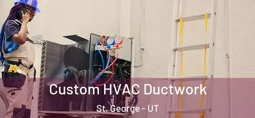  Custom HVAC Ductwork St. George - UT