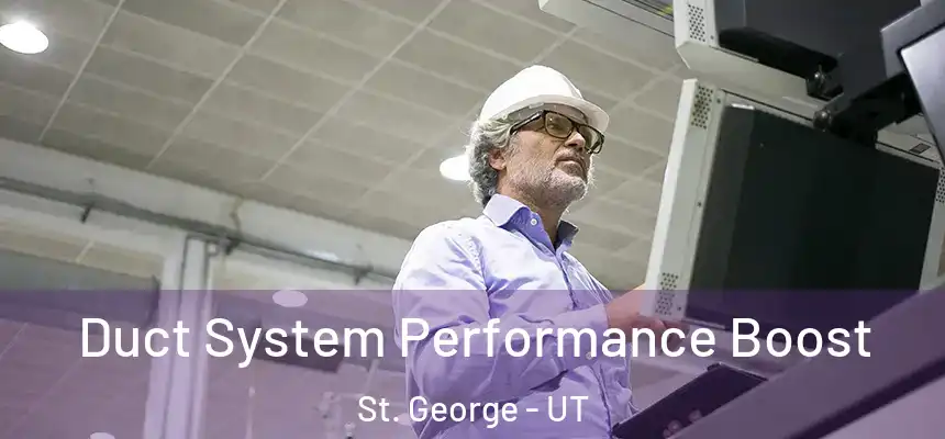  Duct System Performance Boost St. George - UT