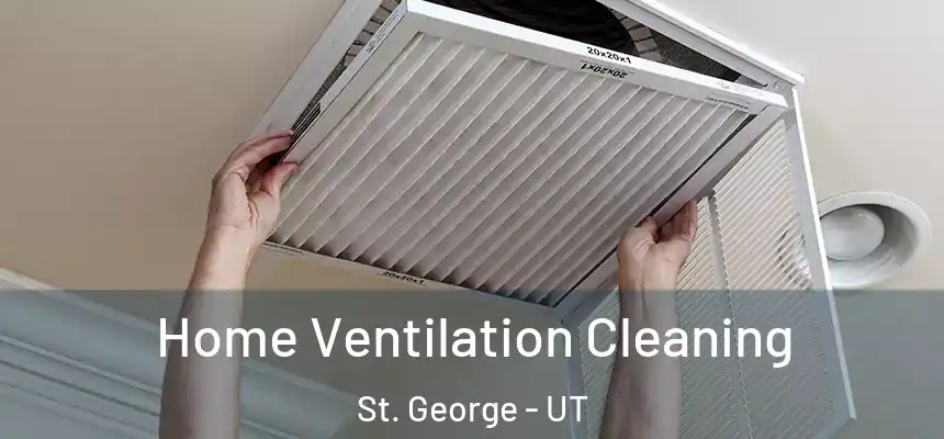  Home Ventilation Cleaning St. George - UT