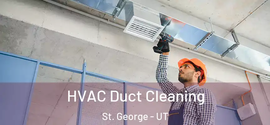  HVAC Duct Cleaning St. George - UT