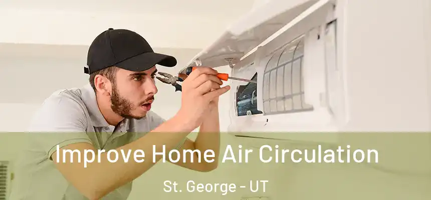  Improve Home Air Circulation St. George - UT